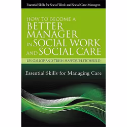 UBC Press How to Become a Better Manager in Social Work and Social Care, Livre broché, 208 pages