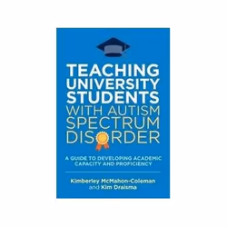 ISBN Teaching University Students with Autism Spectrum Disorder, Santé, esprit et corps, Anglais, Livre broché, 216 pages