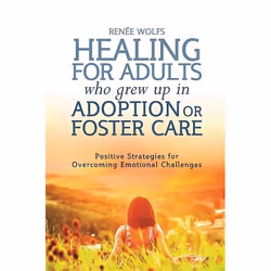 UBC Press Healing for Adults Who Grew Up in Adoption or Foster Care, Livre broché