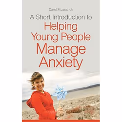 UBC Press A Short Introduction to Helping Young People Manage Anxiety, Livre broché