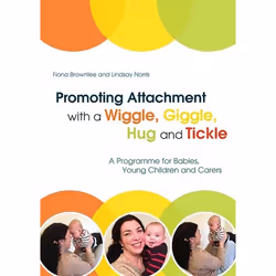UBC Press Promoting Attachment With a Wiggle, Giggle, Hug and Tickle, Livre broché