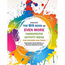 UBC Press The Big Book of EVEN MORE Therapeutic Activity Ideas for Children and Teens, Livre broché, 264 pages