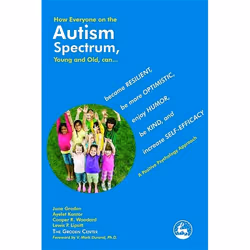 UBC Press How Everyone on the Autism Spectrum, Young and Old, Can Become Resilient, Be More Optimistic, Enjoy Humour, Be Kind ...