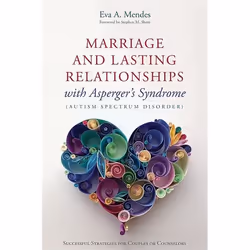 UBC Press Marriage and Lasting Relationships with Asperger's Syndrome (Autism Spectrum Disorder), Livre broché