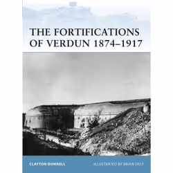 ISBN The Fortifications of Verdun 1874–1917, Anglais, Livre broché, 64 pages