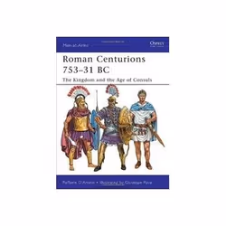 ISBN Roman Centurions 753-31 BC: The Kingdom and the Age of Consuls, Anglais, 48 pages
