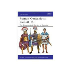 ISBN Roman Centurions 753-31 BC: The Kingdom and the Age of Consuls