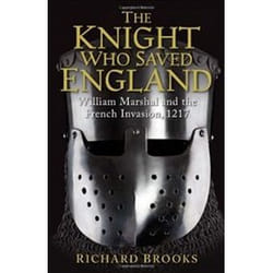 ISBN Knight Who Saved England : William Marshal and the French Invasion, 1217 livre histoire Anglais