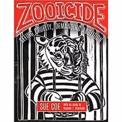 ISBN Zooicide : Seeing Cruelty, Demanding Abolition, comédies &amp; nouvelles graphiques, Anglais, Livre broché