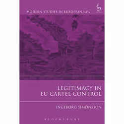 ISBN Legitimacy in EU Cartel Control, Loi, Anglais, Couverture rigide, 440 pages