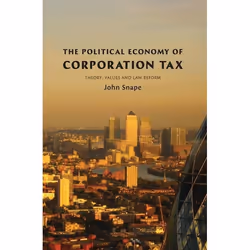 ISBN The Political Economy of Corporation Tax (Theory, Values and Law Reform), Loi, Anglais, Couverture rigide, 290 pages