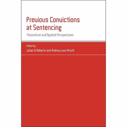 ISBN Previous Convictions at Sentencing (Theoretical and Applied Perspectives), Loi, Anglais, Couverture rigide, 268 pages