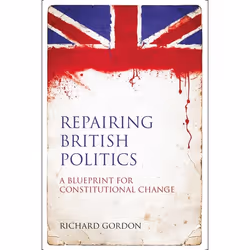 ISBN Repairing British Politics (A Blueprint for Constitutional Change), Loi, Anglais, Livre broché, 198 pages