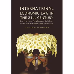 ISBN International Economic Law in the 21st Century (Constitutional Pluralism and Multilevel Governance of Interdependent Pub ...