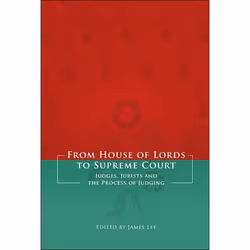ISBN From House of Lords to Supreme Court (Judges, Jurists and the Process of Judging), Loi, Anglais, Couverture rigide, 312  ...