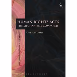 ISBN Human Rights Acts (The Mechanisms Compared), Loi, Anglais, Livre broché, 592 pages