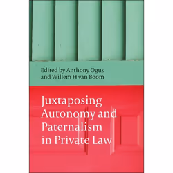 ISBN Juxtaposing Autonomy and Paternalism in Private Law, Loi, Anglais, Livre broché, 250 pages