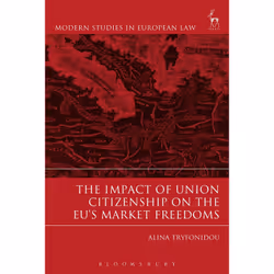 ISBN The Impact of Union Citizenship on the EU's Market Freedoms, Anglais, Couverture rigide, 288 pages