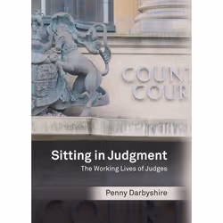 ISBN Sitting in Judgment (The Working Lives of Judges), Loi, Anglais, Couverture rigide, 478 pages
