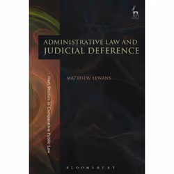 ISBN Administrative Law and Judicial Deference, Loi, Anglais, Couverture rigide, 272 pages