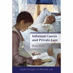 ISBN Informal Carers and Private Law, Loi, Anglais, Couverture rigide, 290 pages