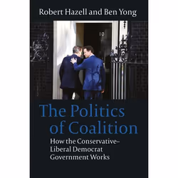 ISBN The Politics of Coalition (How the Conservative - Liberal Democrat Government Works), Loi, Anglais, Couverture rigide, 2 ...