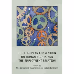 ISBN The European Convention on Human Rights and the Employment Relation, Loi, Anglais, Couverture rigide, 482 pages