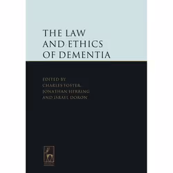 ISBN The Law and Ethics of Dementia, Loi, Anglais, Couverture rigide, 570 pages