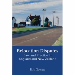 ISBN Relocation Disputes (Law and Practice in England and New Zealand), Loi, Anglais, Couverture rigide, 210 pages