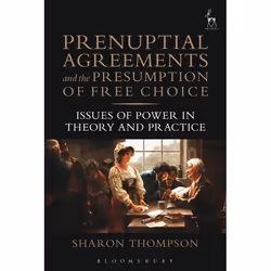 ISBN Prenuptial Agreements and the Presumption of Free Choice (Issues of Power in Theory and Practice), Loi, Anglais, Couvert ...