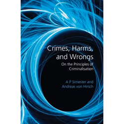 ISBN Crimes, Harms, and Wrongs (On the Principles of Criminalisation), Loi, Anglais, Livre broché, 258 pages
