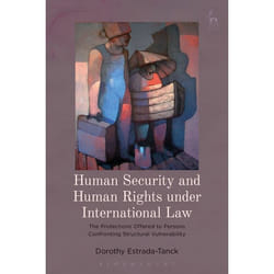 ISBN Human Security and Human Rights under International Law (The Protections Offered to Persons Confronting Structural Vulnerability) livre Loi Anglais Couverture rigide
