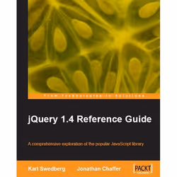 Packt jQuery 1.4 Reference Guide, Logiciel de développement, 336 pages, Jonathan Chaffer, Karl Swedberg, Packt, 01/2010