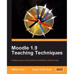 Packt Moodle 1.9 Teaching Techniques, Logiciel éducatif, 216 pages, Susan Smith Nash, William Rice, Packt, 01/2010