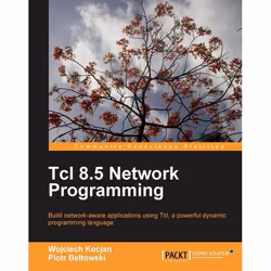 Packt Tcl 8.5 Network Programming, Logiciel de développement, 588 pages, Wojciech Kocjan, Piotr Beltowski, Packt