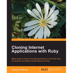 Packt Cloning Internet Applications with Ruby, Logiciel de développement, 336 pages, Chang Sau Sheong, Packt