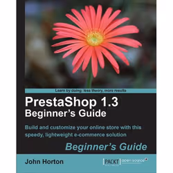 Packt PrestaShop 1.3 Beginner's Guide, Logiciel de développement, 308 pages, John Horton, Packt