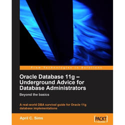 Packt Oracle Database 11g – Underground Advice for Database Administrators livre & manuel de logiciels