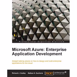 Packt Microsoft Azure: Enterprise Application Development, Logiciel de développement, 248 pages, Richard J. Dudley, Nathan A. ...