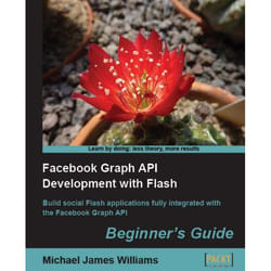 Packt Facebook Graph API Development with Flash livre & manuel de logiciels
