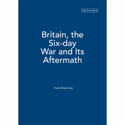 ISBN Britain, the Six-day War and Its Aftermath, Anglais, Couverture rigide, 208 pages