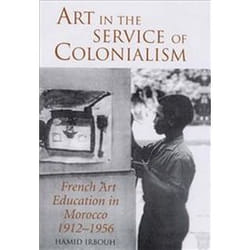 ISBN Art in the Service of Colonialism : French Art Education in Morocco, 1912-1956 livre Art & design Anglais Couverture rigide