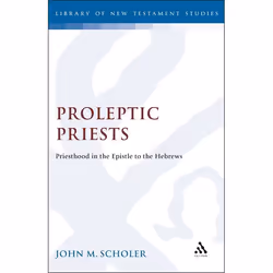 ISBN Proleptic Priests (Priesthood in the Epistle to the Hebrews), Anglais, Couverture rigide, 243 pages