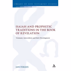 ISBN Isaiah and Prophetic Traditions in the Book of Revelation (Visionary Antecedents and their Development), Anglais, Couver ...