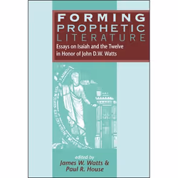 ISBN Forming Prophetic Literature (Essays on Isaiah and the Twelve in Honor of John D.W. Watts), Religion, Anglais, Couvertur ...