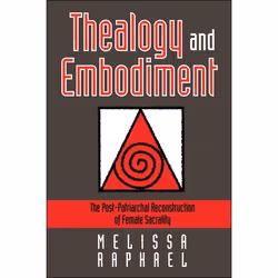 ISBN Thealogy and Embodiment (The Post-Patriarchal Reconstruction of Female Sacrality), Anglais, Livre broché, 320 pages