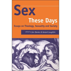 ISBN Sex These Days (Essays on Theology, Sexuality and Society)