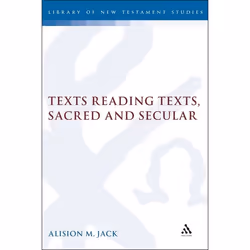 ISBN Texts Reading Texts, Sacred and Secular (Two Postmodern Perspectives), Anglais, Couverture rigide, 235 pages