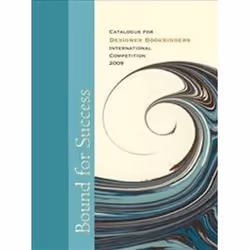 ISBN Bound for Success : Catalogue for Designer Bookbinders International Competition 2009, Art &amp; design, Anglais, Couver ...