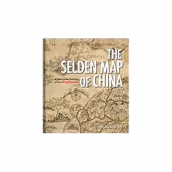 ISBN Selden Map of China: A New Understanding of the Ming Dynasty, histoire, Anglais, Couverture rigide, 80 pages